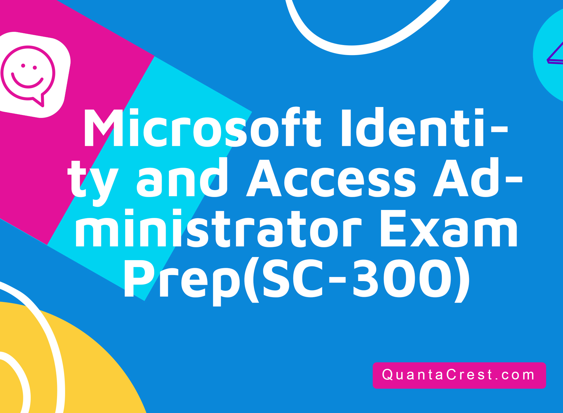 Microsoft Identity and Access Administrator Exam Prep(SC-300)